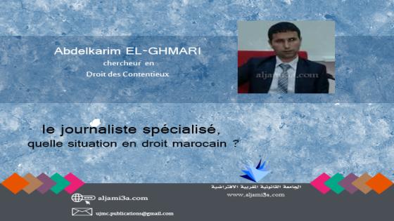  le journaliste spécialisé, quelle situation en droit marocain ?